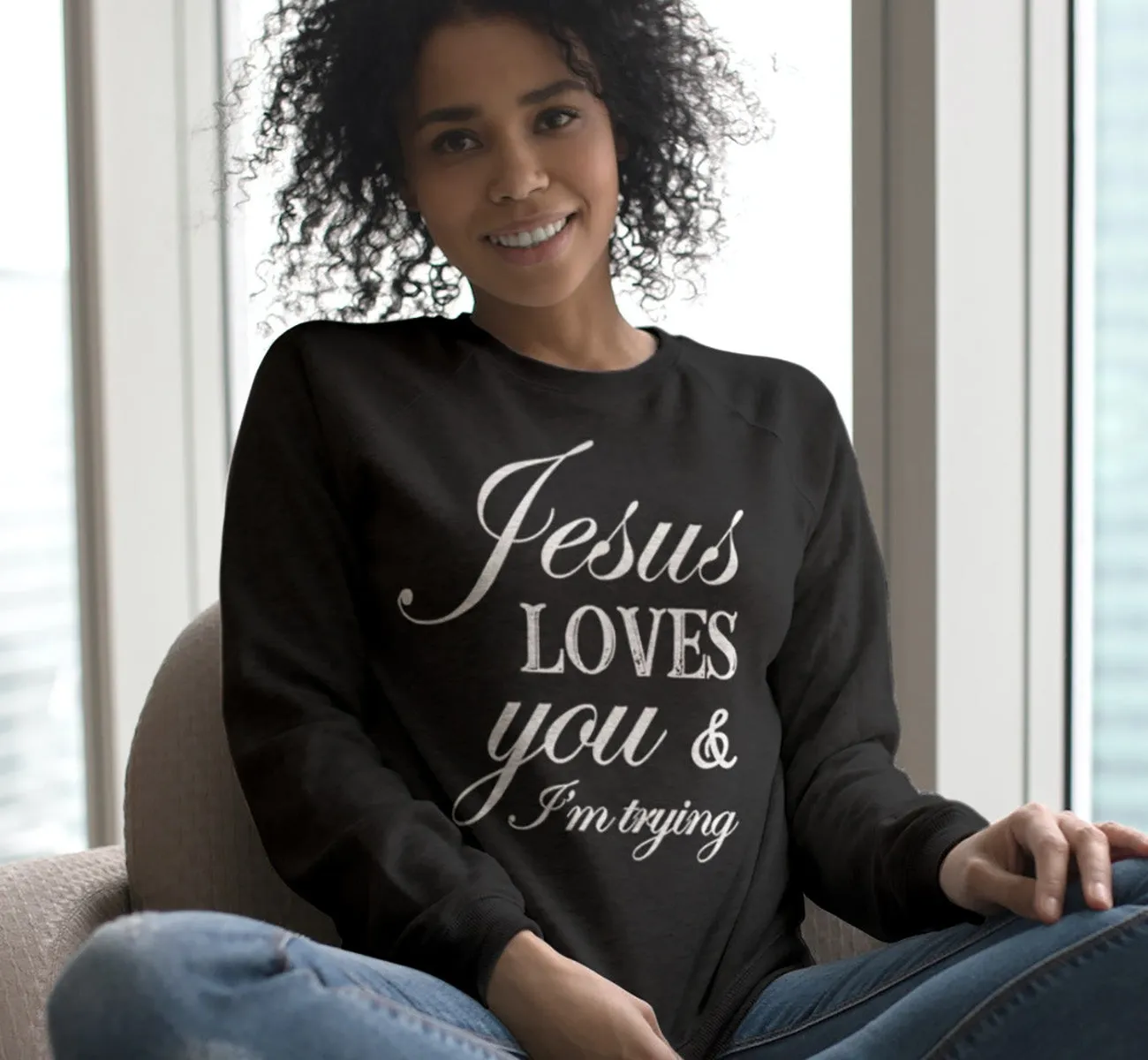 Jesus Loves You Sweatshirt