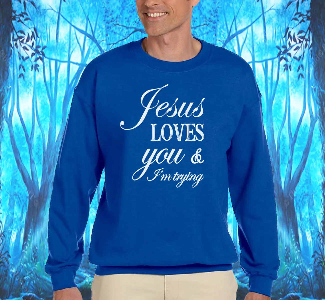 Jesus Loves You Sweatshirt