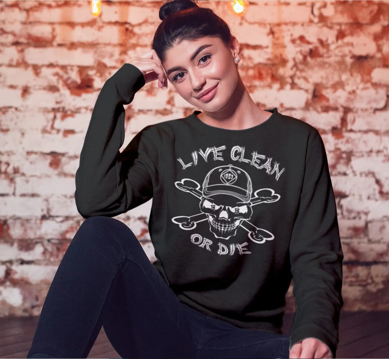 Live Clean Or Die Sweatshirt