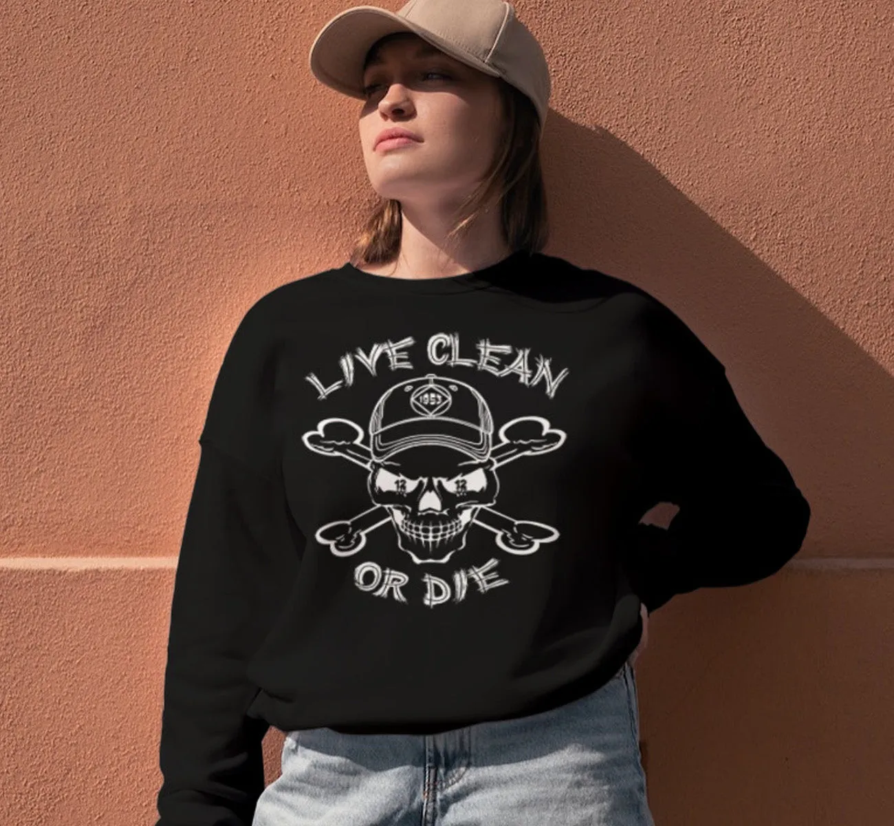 Live Clean Or Die Sweatshirt